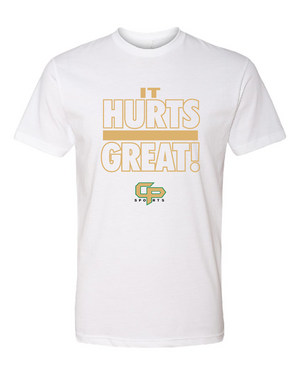 It Hurts To Be Great T-Shirt